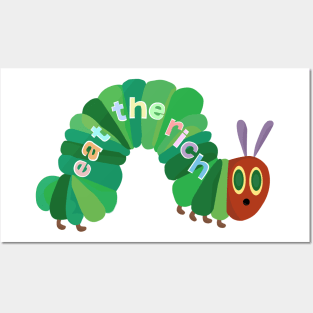 Eat The Rich Hungry Caterpillar Posters and Art